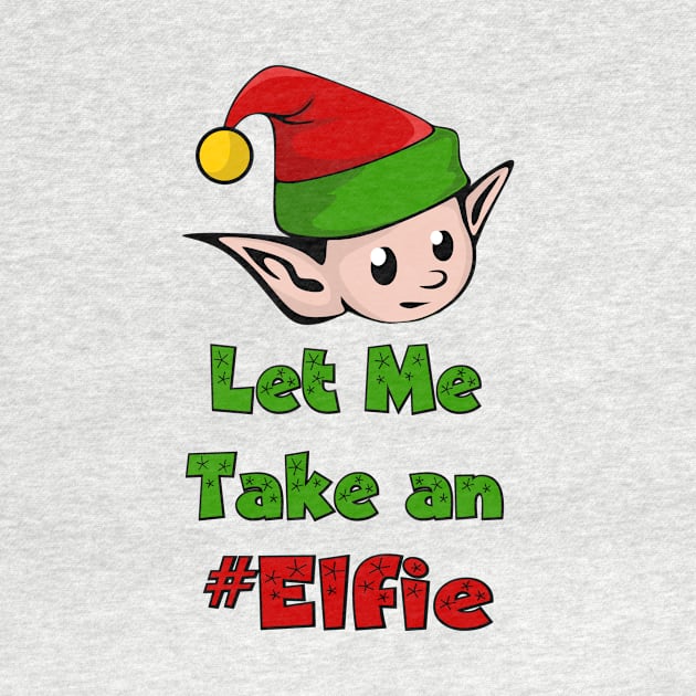 Let Me Take An Elfie - Funny Selfie by joshp214